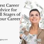 Best Career Advice for All Stages of Your Career