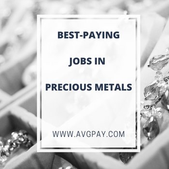 Best Paying Jobs In Precious Metals