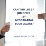 Can You Lose A Job Offer By Negotiating Your Salary?