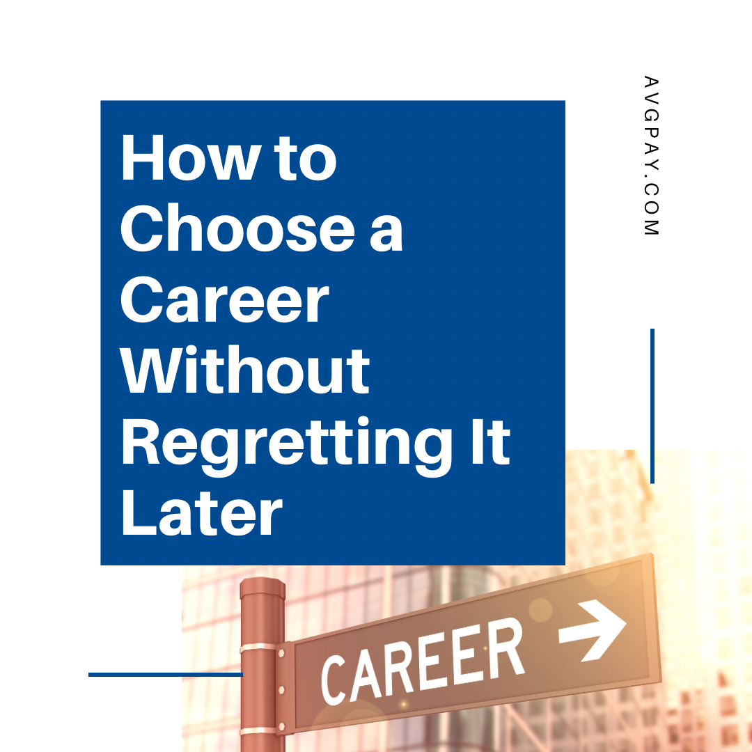 How to Choose a Career Without Regretting It Later