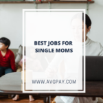Best Jobs For Single Moms