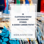 Is Clothing/Shoe/Accessory Stores A Good Career Path?