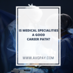 Is Medical Specialties A Good Career Path?