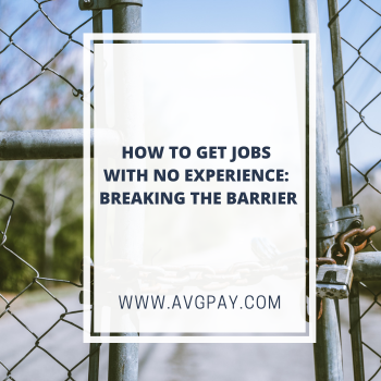 How to get jobs with no experience: Breaking the Barrier